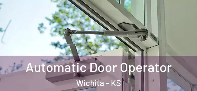  Automatic Door Operator Wichita - KS
