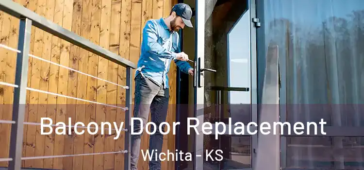  Balcony Door Replacement Wichita - KS