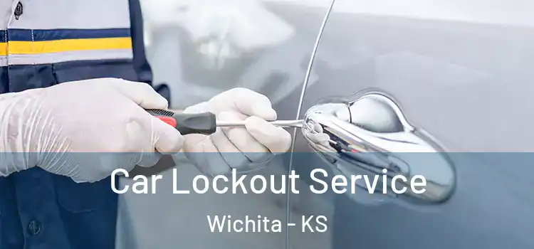 Car Lockout Service Wichita - KS