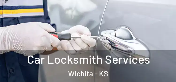 Car Locksmith Services Wichita - KS