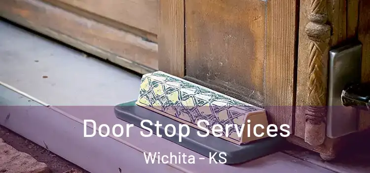  Door Stop Services Wichita - KS