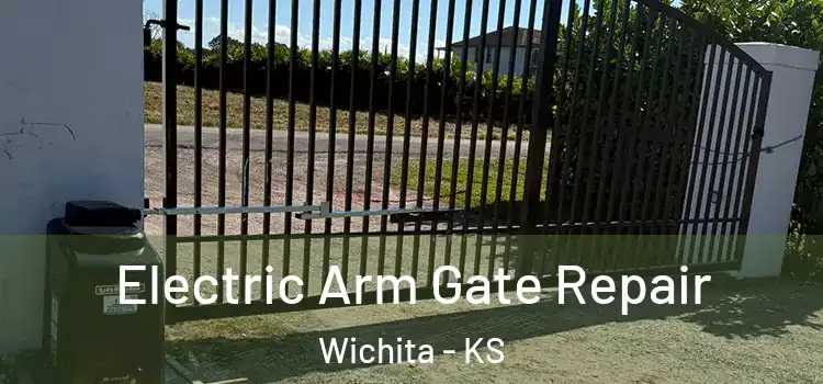 Electric Arm Gate Repair Wichita - KS
