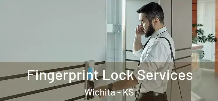 Fingerprint Lock Services Wichita - KS