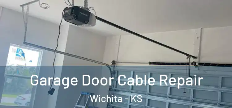  Garage Door Cable Repair Wichita - KS