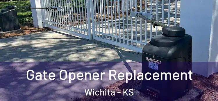Gate Opener Replacement Wichita - KS