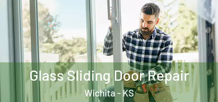  Glass Sliding Door Repair Wichita - KS