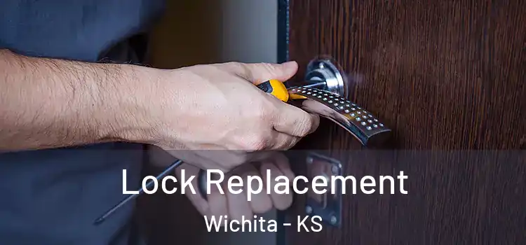  Lock Replacement Wichita - KS