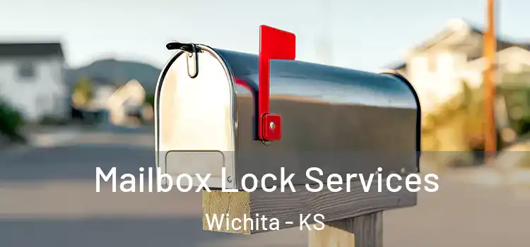 Mailbox Lock Services Wichita - KS