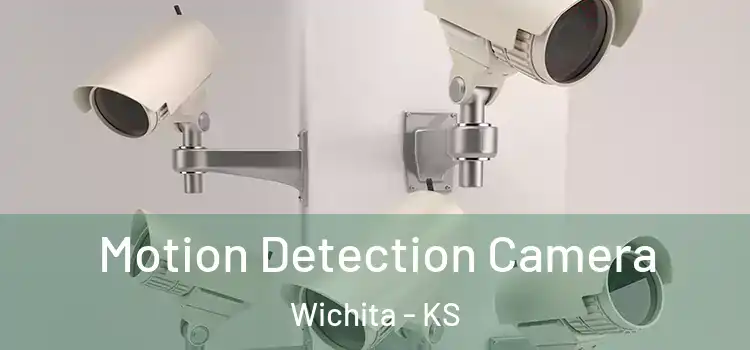 Motion Detection Camera Wichita - KS