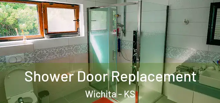  Shower Door Replacement Wichita - KS