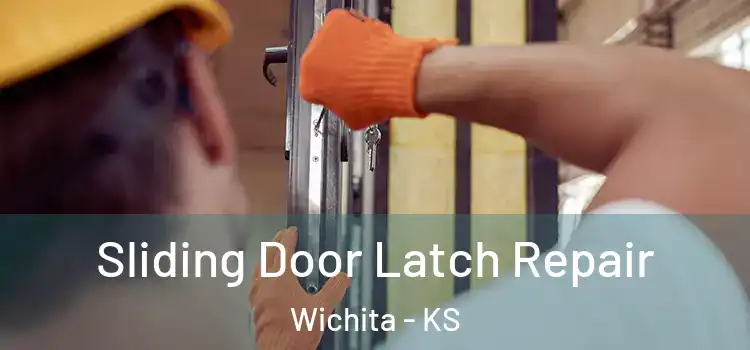 Sliding Door Latch Repair Wichita - KS