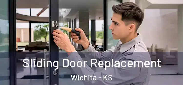  Sliding Door Replacement Wichita - KS