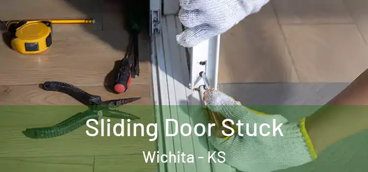 Sliding Door Stuck Wichita - KS