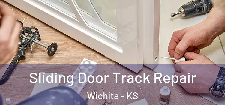 Sliding Door Track Repair Wichita - KS