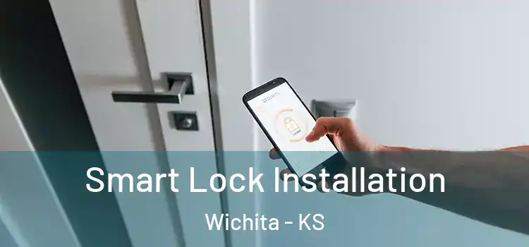  Smart Lock Installation Wichita - KS