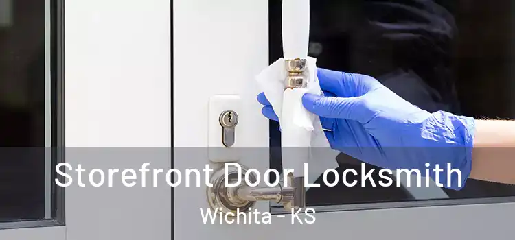  Storefront Door Locksmith Wichita - KS